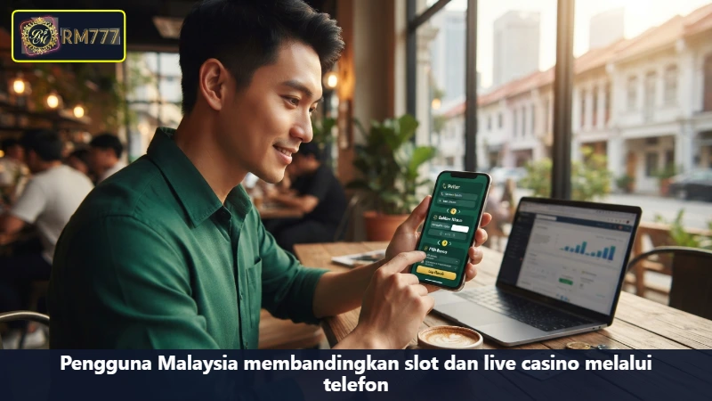 Pengguna Malaysia membandingkan slot dan live casino melalui telefon